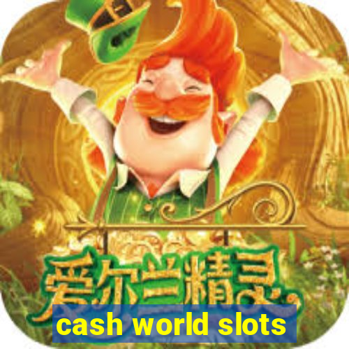 cash world slots